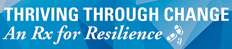 Thriving Through Change: An Rx for Excellence