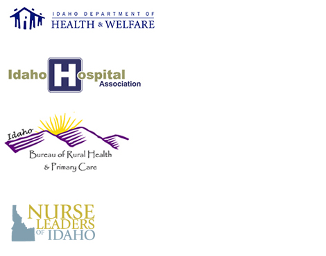 Idaho Department of Health & Welfare, Idaho Hospital Association, Idaho Bureau of Rural Health & Primary Care, Nurse Leaders of Idaho